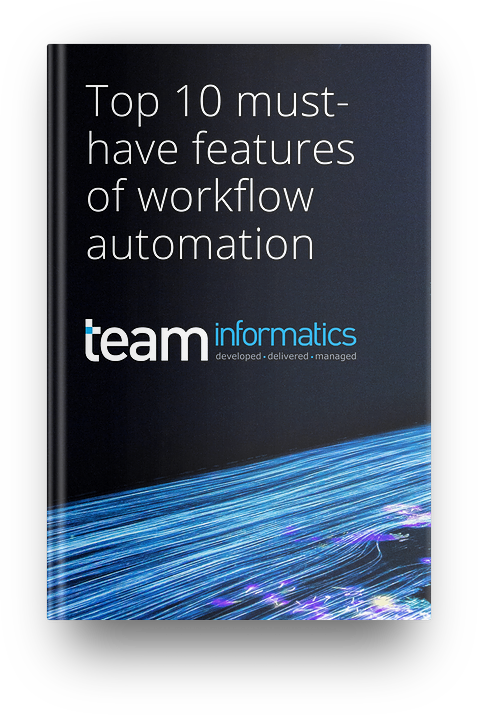 Top 10 Must-have Features Of Workflow Automation | TEAM Informatics